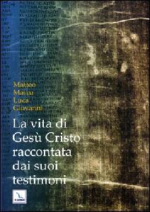 AA.VV., Vita di Ges� Cristo raccontata dai suoi testimoni
