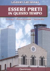 GRESHAKE GISBERT, Essere preti in questo tempo