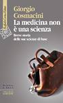 COSMACINI GIORG, La medicina non � una scienza