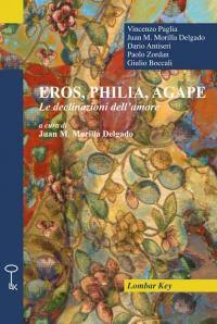 AA.VV., Eros, philia, agape. Le declinazioni dell