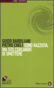 BARBUIJANI CHELI, Sono razzista ma sto cercando di smettere