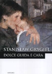 GRYGIEL STANISLAW, Dolce guida e cara