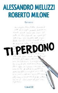 MELUZZI - MILONE, Ti perdono