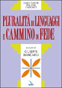 BIANCARDI GIUSEPPE, Pluralit� di linguaggi e cammino di fede