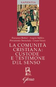 AA.VV., La comunit� cristiana custode testimone del senso