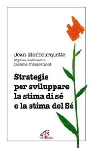 MONBOURQUETTE JEAN, Strategie per sviluppare la stima di s� e del s�