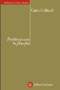 CELLUCCI CARLO, Perch� ancora la filosofia