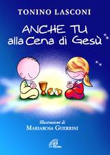 LASCONI TONINO, Anche tu alla cena di Ges�