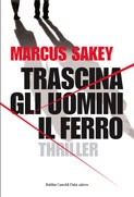 SAKEY MARCUS, Trascina gli uomini il ferro