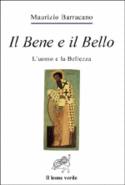 BARRACANO MAURIZIO, Il bene e il bello