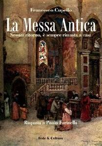FRANCESCO CUPELLO, Messa antica.Nessun ritorno � sempre stata a casa