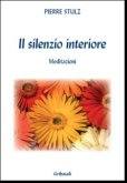 STUTZ PIERRE, Il silenzio interiore. Meditazioni