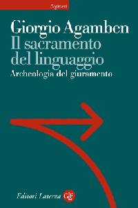 AGAMBEN GIORGIO, Il sacramento del linguaggio. Il giuramento