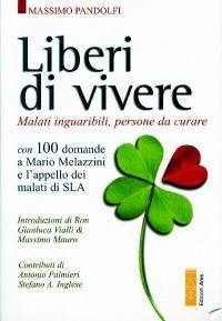 PANDOLFI MASSIMO, Liberi di vivere. Malati inguaribili