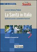 PEDONE ANTONIO, La sanit� in Italia. Qualit� e sostenibilit�