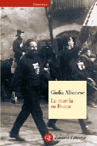 ALBANESE GIULIA, La marcia su Roma