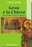 SODING THOMAS, Ges� e la Chiesa. Cosa dice il Nuovo Testamento