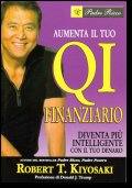 KIYOSAKI ROBERT, Aumenta il QI finanziario