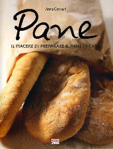 Gennari Anna, Pane - Piacere di preparare il pane in casa