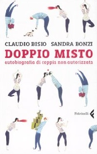 BISIO - BONZI, Doppio misto. Autobiografia di coppia non autorizz