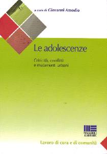 AMODIO GIOVANNI, Adolescenze. Criticit� conflitti mutamenti urbani