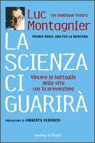 MONTAGNIER LUC, La scienza ci guarir�. Vincere con la prevenzione