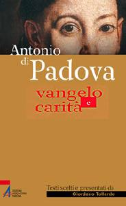 TOLLARDO GIORDANO ED, Antonio di Padova Vangelo e carit�