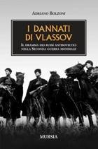 BOLZONI ADRIANO, I dannati di Vlassov. I russi antisovietici