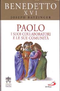 BENEDETTO XVI, Paolo. I suoi collaboratori e le sue comunit�