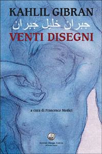 GIBRAN KAHIL, Venti disegni Testo arabo a fronte