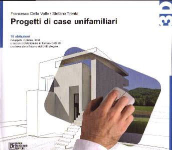 DELLA VALLE - TRENTA, Progetti di case unifamiliari. 18 abitazioni