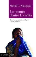 NUSSBAUM MARTHA, Lo scontro dentro le civilt�. Futuro in India