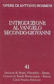 ROSMINI ANTONIO, INTRODUZIONE AL VANGELO SECONDO GIOVANNI