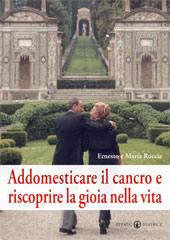ROCCIA ERNESTO, Addomesticare il cancro e..