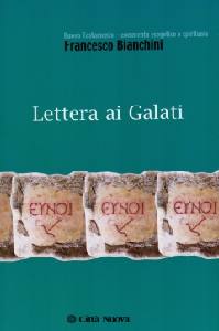 BIANCHINI FRANCESCO, Lettera ai Galati Commento esegetico - spirituale