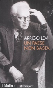 LEVI ARRIGO, Un paese non basta  (autobiografia)