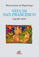 SAN BONAVENTURA, Vita di San Francesco. Legenda Major