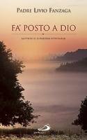 FANZAGA LIVIO, F� posto a Dio.Lettere di direzione spirituale