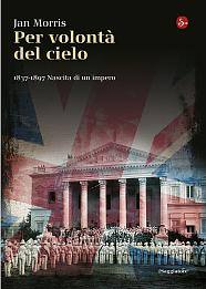 MORRIS JEAN, Per volont� del cielo. La nascita di un impero
