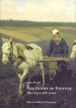 BORGIA ANNA, Nel cuore di Tolstoj Alla ricerca della verit�