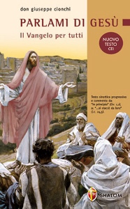 CIONCHI GIUSEPPE, Parlami di Ges�. Il vangelo per tutti