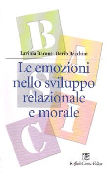 BARONE - BACCHINI, Le emozioni nello sviluppo relazionale e morale