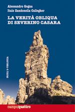 GOGNA-ZANDONELLA C., La verit� obliqua di Severino Casara