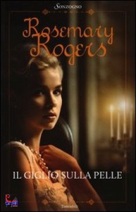 ROGERS ROSEMARY, GIGLIO SULLA PELLE