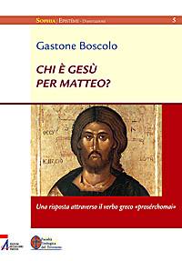 BOSCOLO GASTONE, Chi � Ges� per Matteo ?