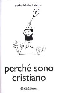 LEBLAC MARIE, Perch� sono cristiano