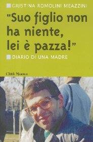 MEAZZINI GIUSTINA, Suo figlio non ha niente lei � pazza