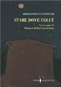 VENTORINO FRANCESCO, Stare dove egli �