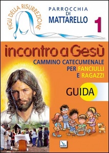 AA.VV., Figli della risurrezione Incontro a Ges� Guida 1�