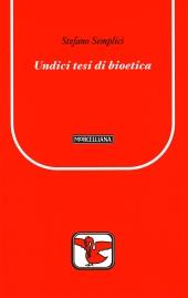SEMPLICI STEFANO, Undici tesi di bioetica